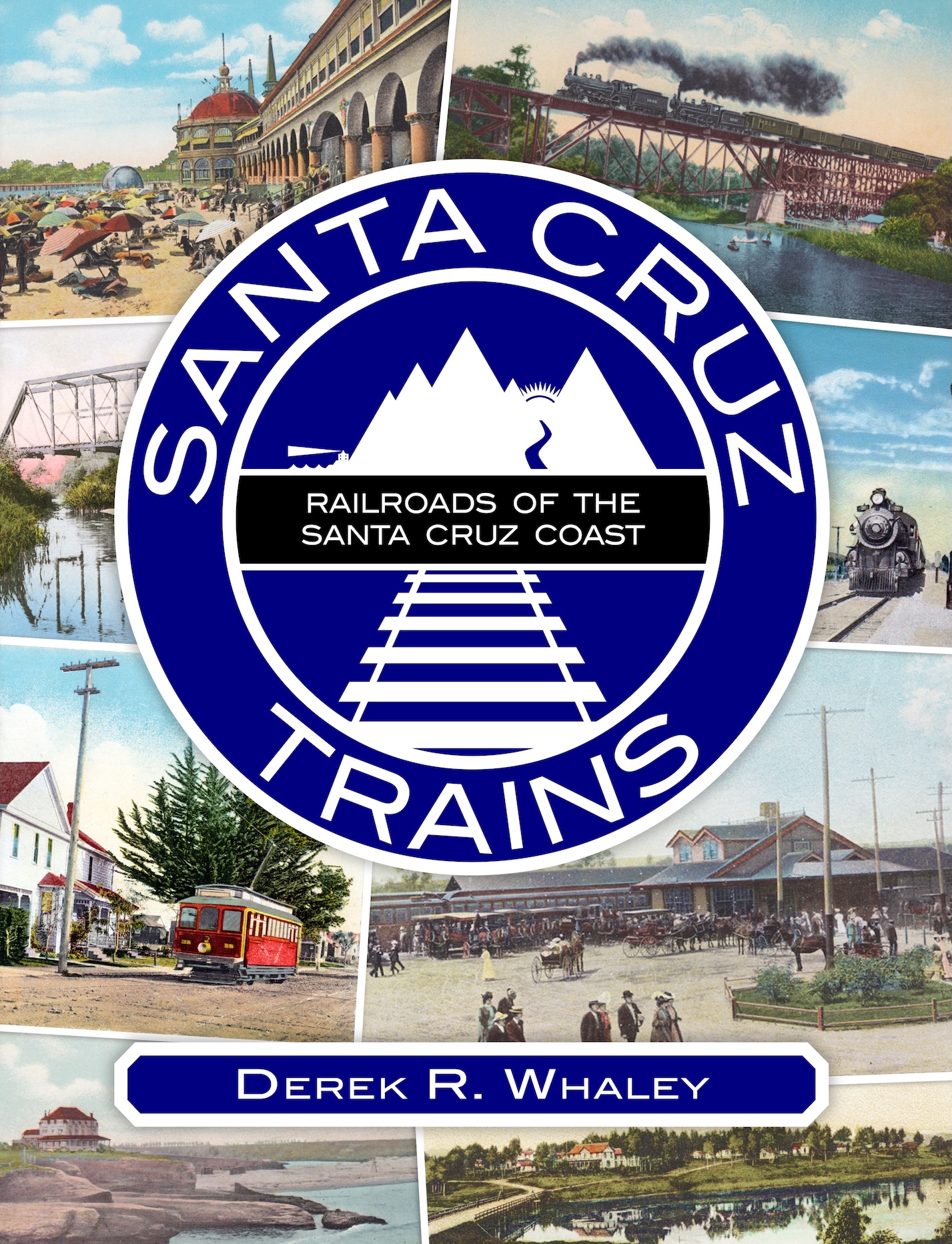 Santa Cruz Trains: Railroads of the Santa Cruz Coast cover