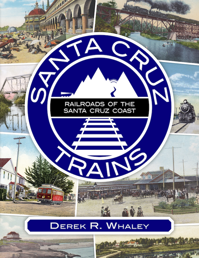 Santa Cruz Trains: Railroads of the Santa Cruz Coast cover